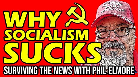 Why Socialism Sucks - Surviving the News, 9 August 2023