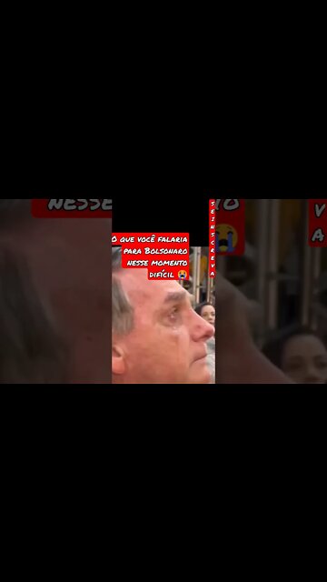 O QUE VOCÊ FALARIA PARA BOLSONARO NESSE MOMENTO DIFÍCIL?... #shorts #bolsonaro2022