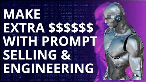 How AI Experts are Making Thousands in Prompt Selling & Prompt Engineering!