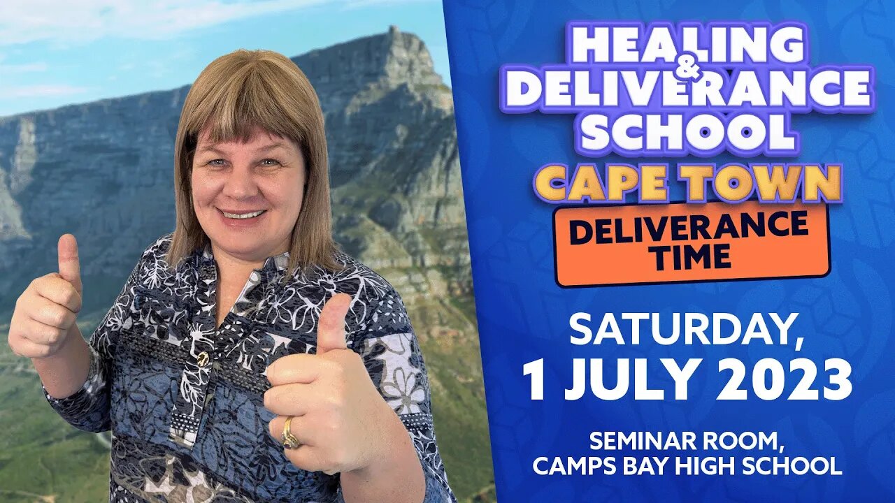 Live Cape Town Healing & Deliverance School (Deliverance Time) with Val Wolff, Saturday 1 July 2023