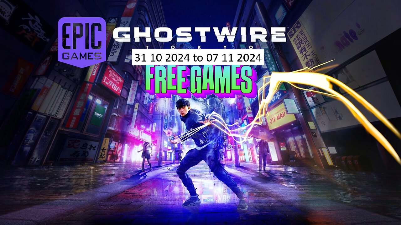 Free Game ! Ghostwire Tokyo ! Epic Games! 31 10 2024 to 07 11 2024