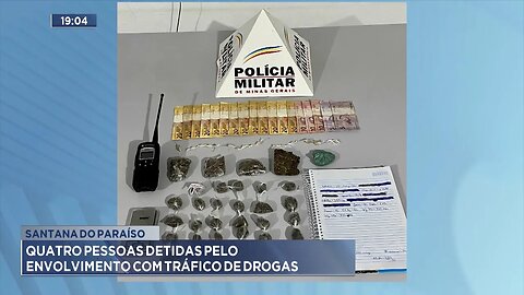 Santana do Paraíso: Quatro Pessoas Detidas pelo Envolvimento com Tráfico de Drogas.