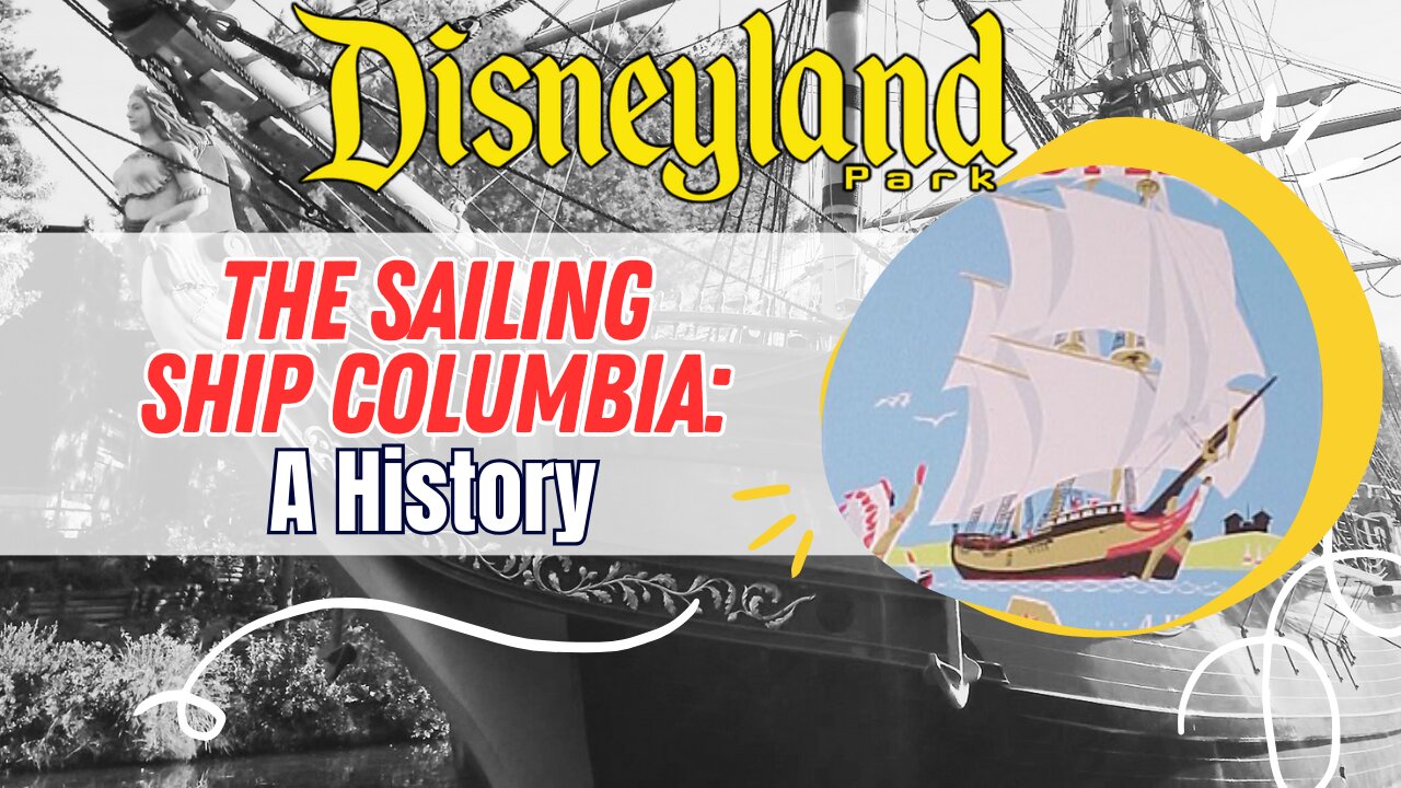 Disneyland's Sailing Ship Columbia: A Short History | Disneyland History | MagicalDnA