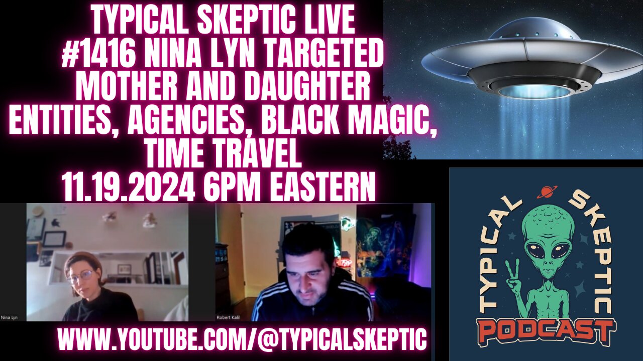 Targeting, Black Magick & Entites, MK Ultra - Nina Lyn - Typical Skeptic # 1614