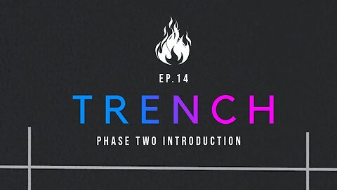 Trench - A Christian Guide to the Culture War | Ep.14 - Phase Two Introduction
