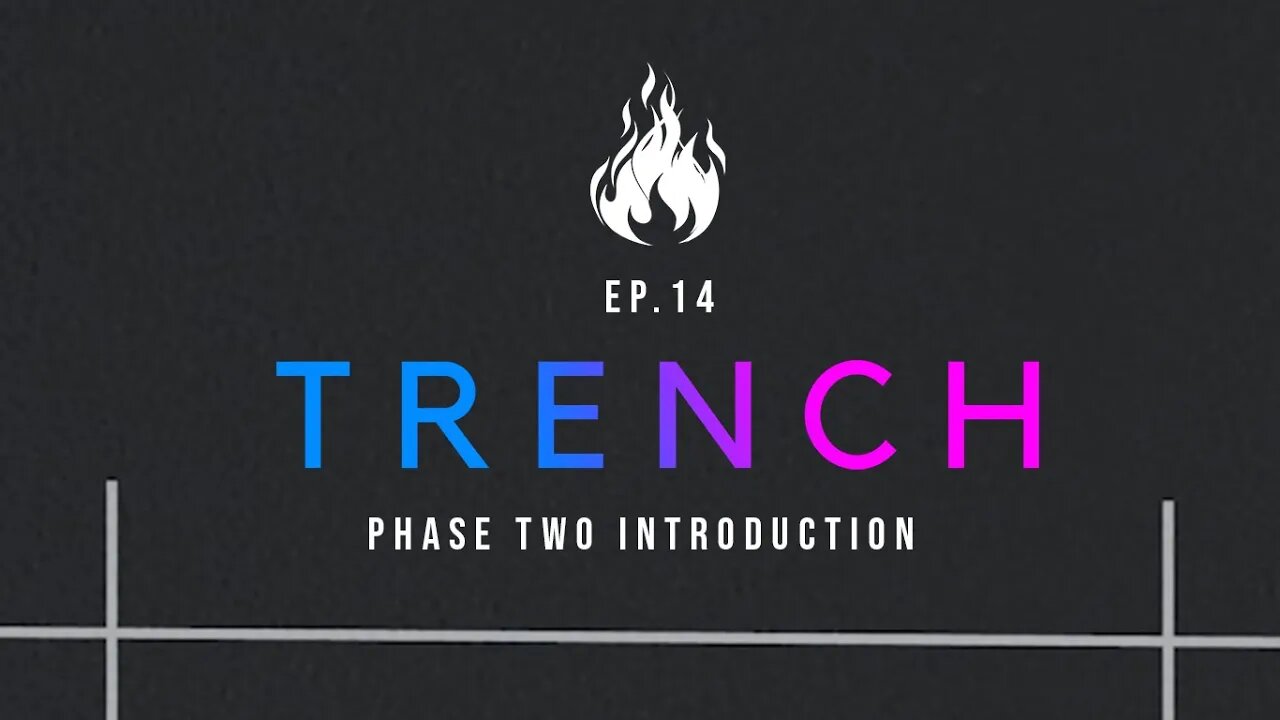 Trench - A Christian Guide to the Culture War | Ep.14 - Phase Two Introduction