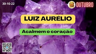 LUIZ AURÉLIO Acalmem o Coração