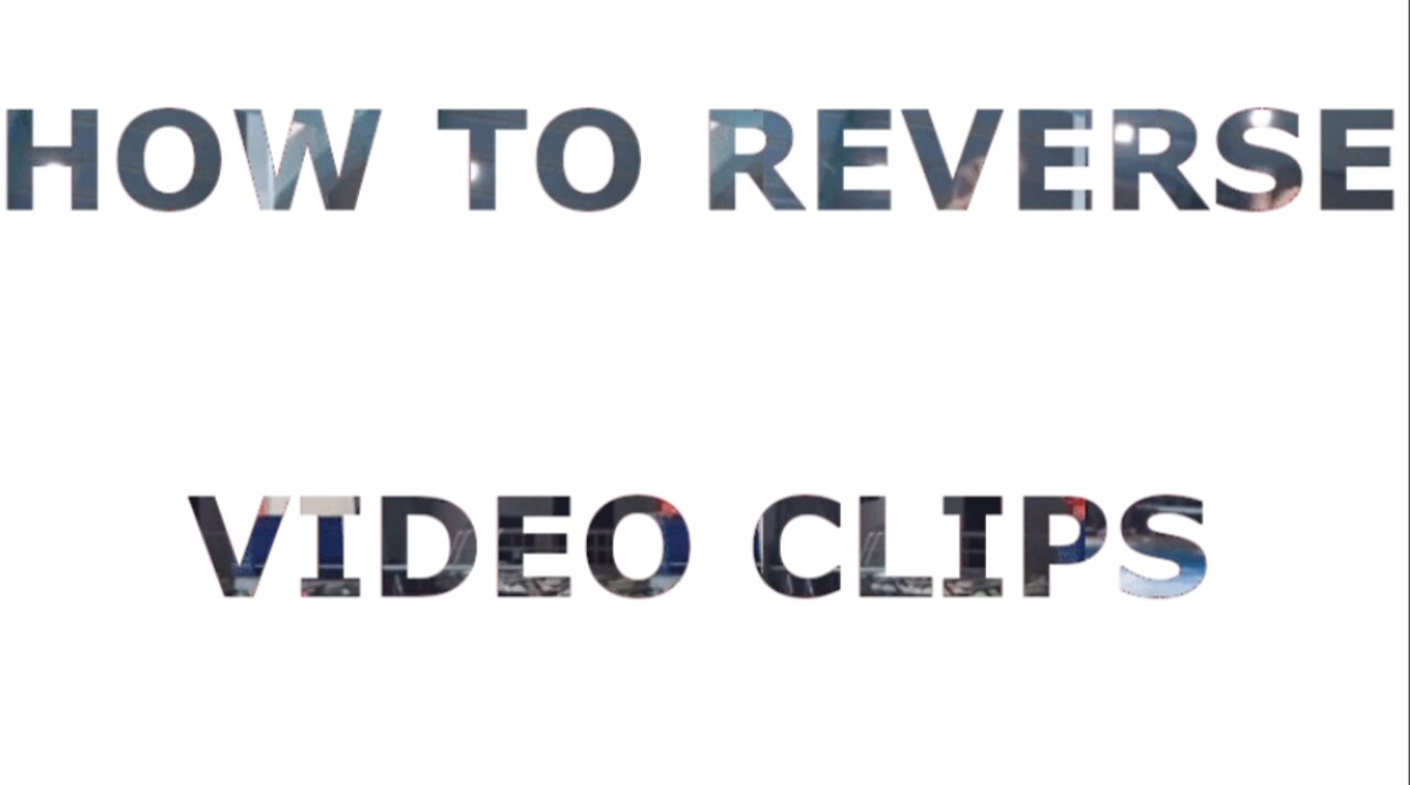 How to Reverse a Video Clip