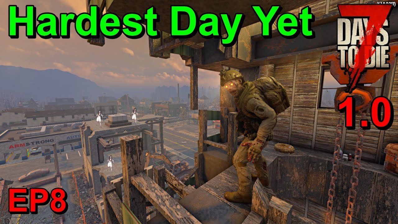 Hardest Day Yet 7 Days to Die 1.0 Insanity EP8