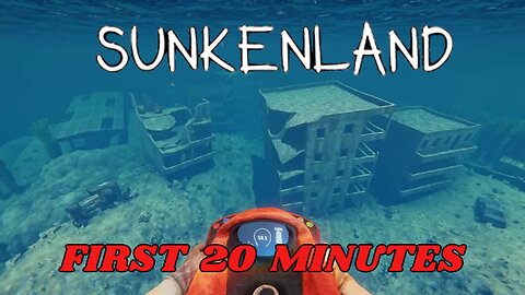 SUNKENLAND - First 20 Minutes (No Commentary Walkthrough Gameplay)