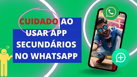 Cuidado ao usar App secundários no Whatsapp. Porque???