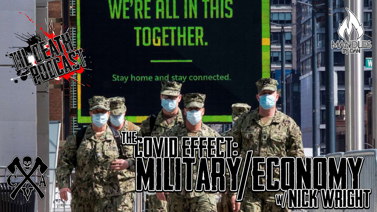 The COVID Effect: Military/Economy w/ Nick Wright| Til Death Podcast | CLIP