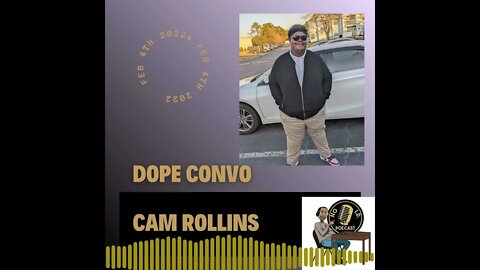 DopeConvo w/Cam Rollins