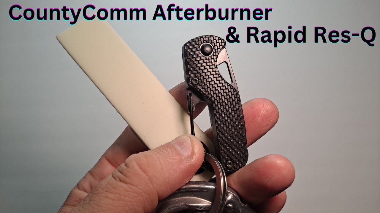 Countycomm Afterburner & Rapid ResQ on my keychain