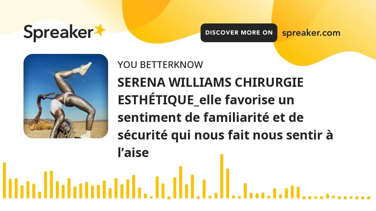 SERENA WILLIAMS CHIRURGIE ESTHÉTIQUE_elle favorise un sentiment de familiarité et de sécurité qui no