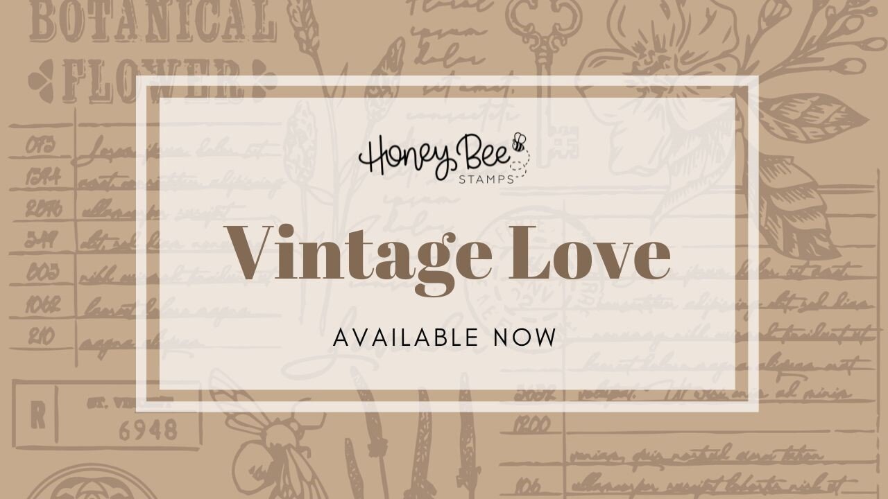 Honey Bee Stamps | Vintage Love Release Haul