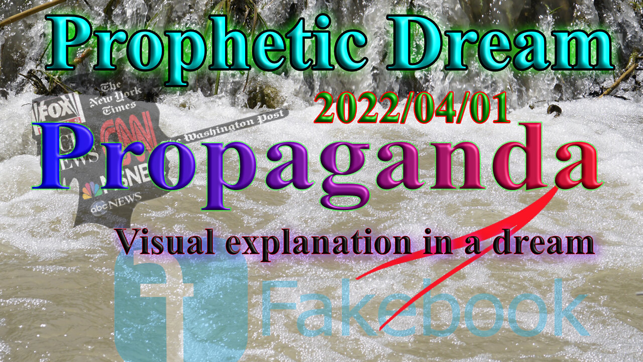 Prophetic dream of how propaganda works in a visual form