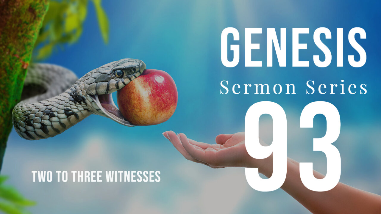 Genesis 093. “Two to Three Witnesses.” Genesis 24:28-49. 9-18-22. Dr. Andy Woods.