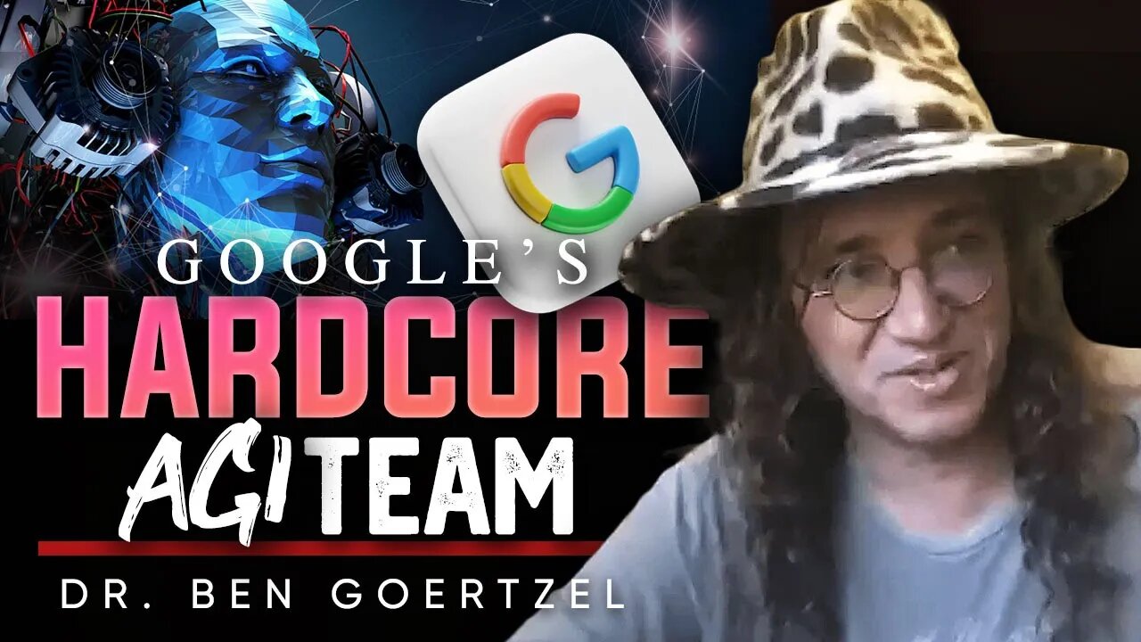 ๐The Google AI Dream Team: ๐ค Led By the Hardest of the Hardcore AGI Fanatics - Ben Goertzel
