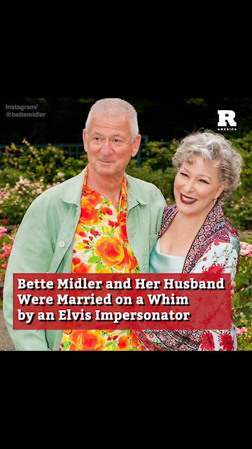 Bette Midler and Her Husband Were Married on a Whim by an Elvis Impersonator