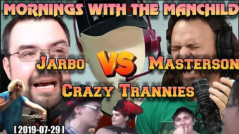 Mister Metokur - Mornings with The Manchild - Jarbo Vs Masterson , Crazy Troons [ 2019-07-29 ]