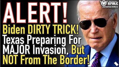 Alert! Biden Dirty Trick! Texas Preparing For MAJOR Invasion, But Not From The Border!