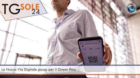 TgSole24 5 novembre 2021 La Nuova Via Digitale passa per il Green Pass