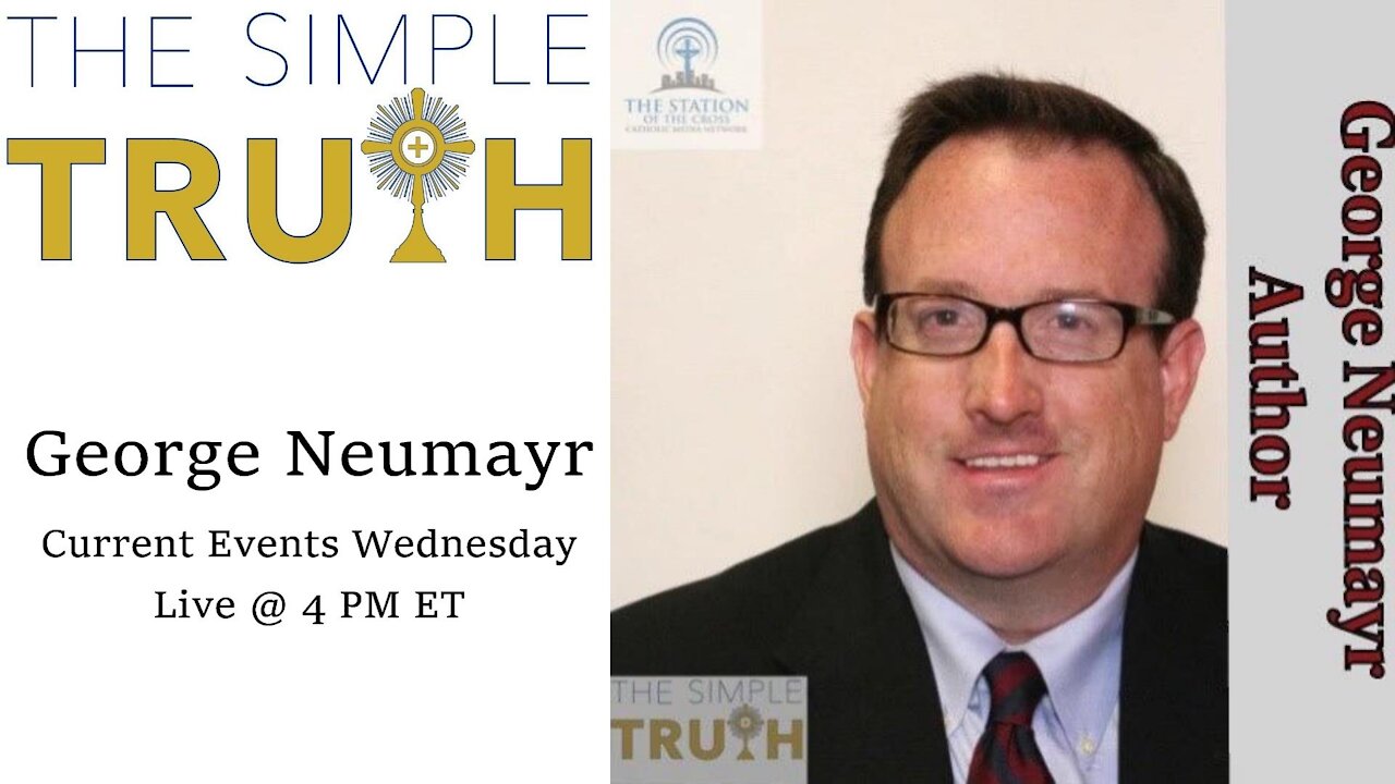 George Neumayr on Current Events Wednesday | The Simple Truth - Oct. 20 2021
