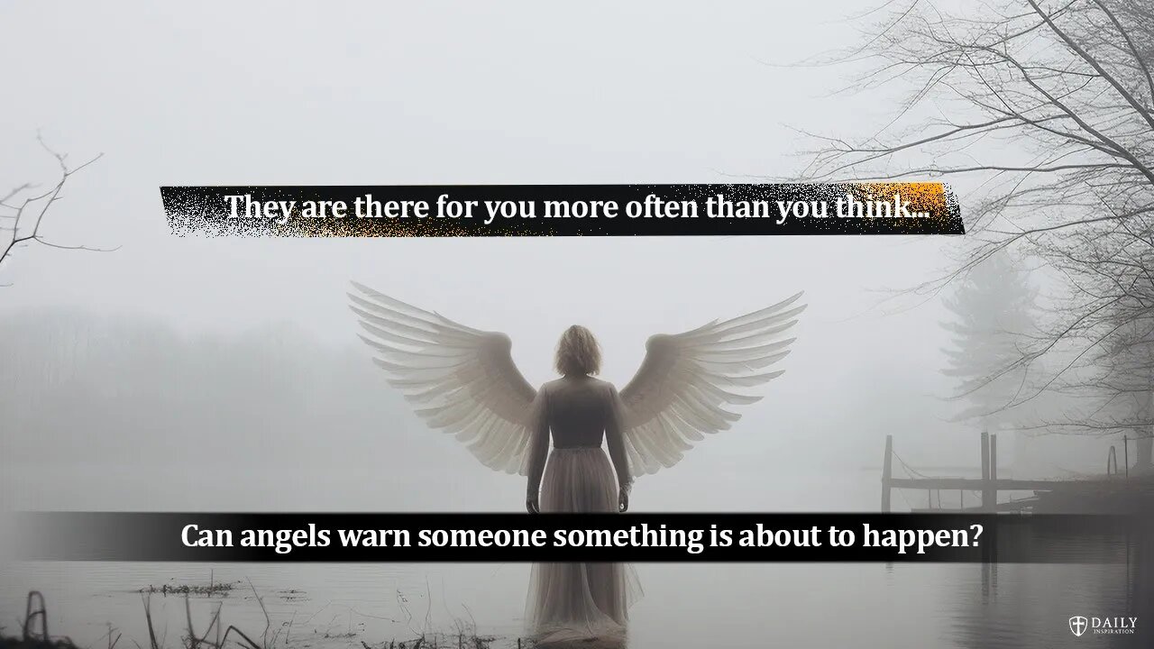 Can angels warn someone something is about to happen? (Beautiful cases of angels helping out people)