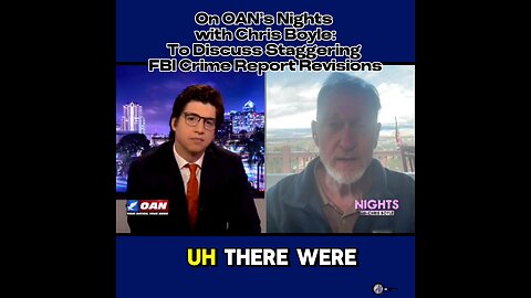 On OAN’s Nights with Chris Boyle: To Discuss Staggering FBI Crime Report Revisions