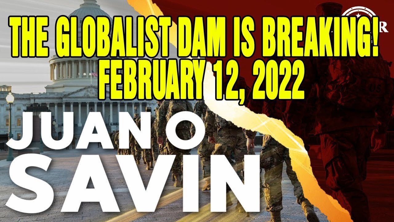 JUAN O SAVIN: THE GLOBALIST DAM IS BREAKING! - PATRIOT MOVEMENT