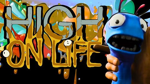 WHAT DID I JUST PLAY?!!| High On Life | Part-1