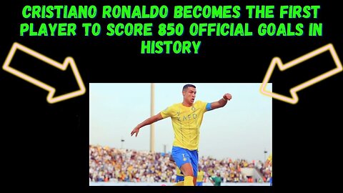 CRISTIANO RONALDO BECOMES THE FIRST PLAYER TO SCORE 850 OFFICIAL GOALS IN HISTORY 🔥