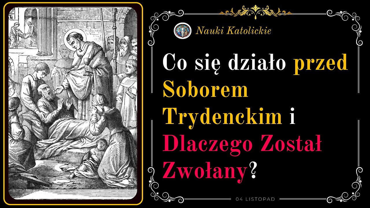 Co się działo przed Soborem Trydenckim i dlaczego został zwołany? | 04 Listopad