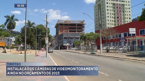 Timóteo: Instalação de Câmeras de Videomonitoramento ainda no Orçamento de 2023.