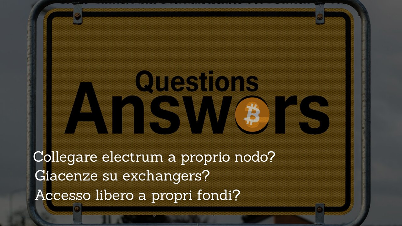 QA: Electrum connesso a nodo; Pagamenti banca a piattaforme; Giacenza su exchanger