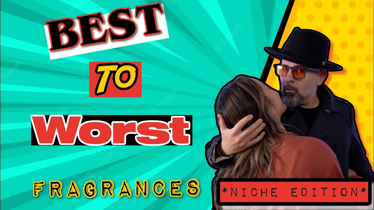 BEST TO WORST FRAGRANCES * NICHE EDITION* WITH MY WIFE