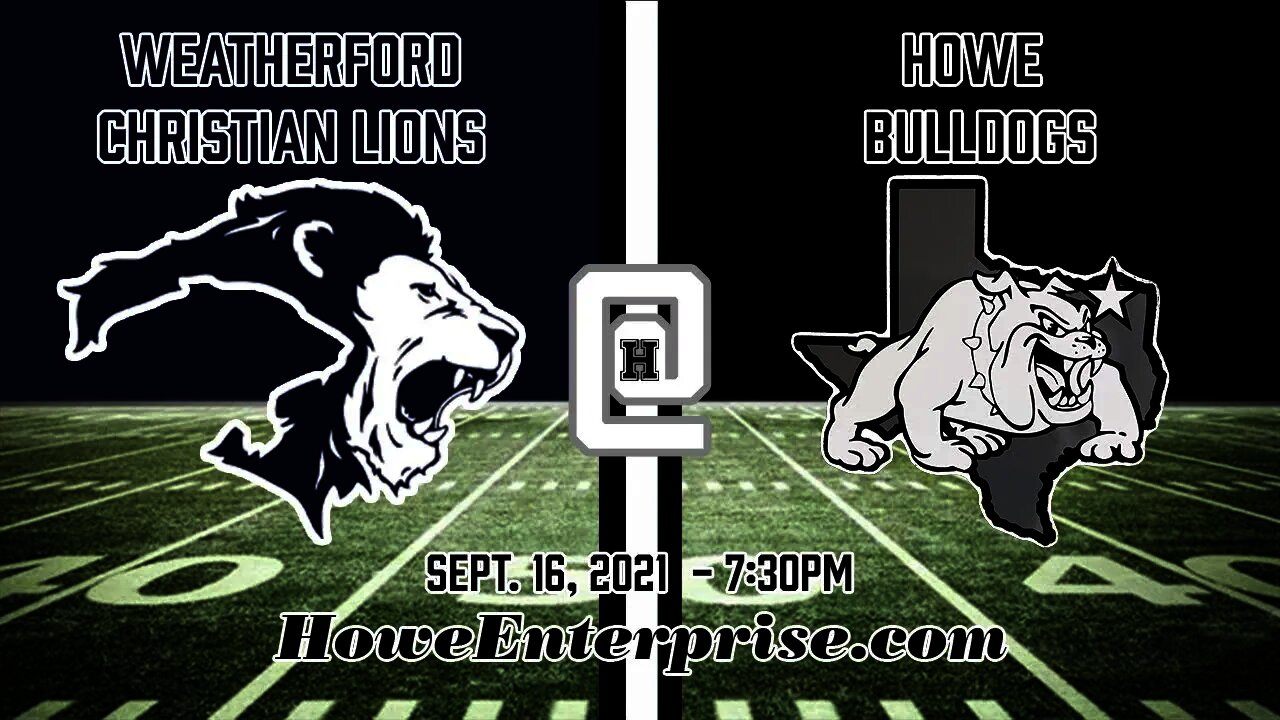 Weatherford Christian Lions at Howe Bulldogs, 9/16/2021