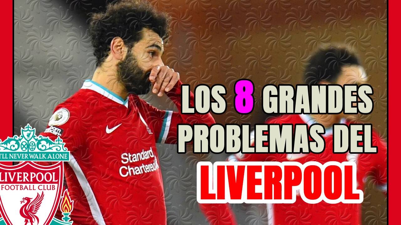 El LIVERPOOL en CRISIS: las 8 CLAVES para entender el MAL momento de los de ANFIELD