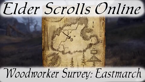 Woodworker Survey: Eastmarch [Elder Scrolls Online]