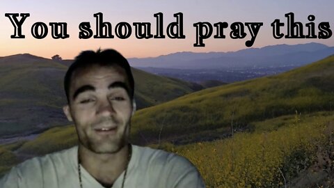 The best prayer I ever prayed