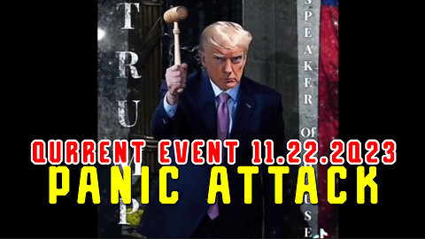 Qurrent Event 11.22.2Q23 "PANIC ATTACK"