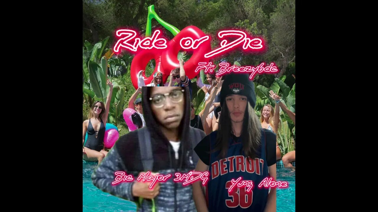 BIC MAJOR 3MDG X Yung Alone - Ride or Die (Ft. Breezy6dc)