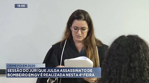 Crime foi em 2020: Sessão do Júri que julga Assassinato de Bombeiro em GV é realizada nesta 4ª feira