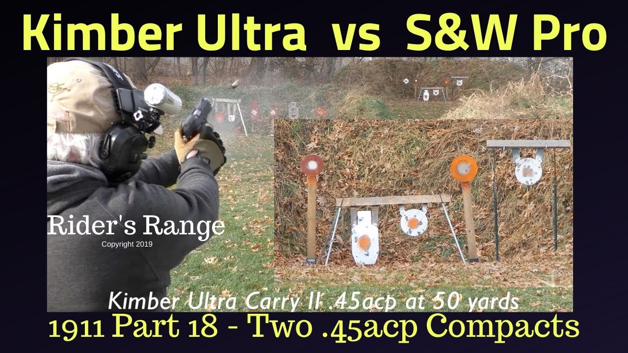 1911 Series Part 18 - Kimber Ultra Carry II vs S&W Pro Series Compact.