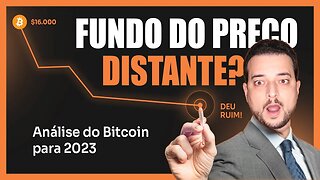 ANÁLISE BITCOIN 2023: Fundo do preço distante?