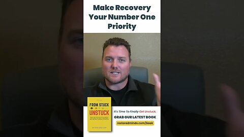 Make Recovery Your Number One Priority