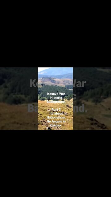 Kosovo War Historic Background.Part 3 It's about Nationalism.No angels in Kosovo. #kosovo #war