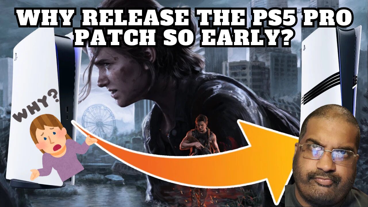 Why Release The PS5 Pro Patch So Early?.