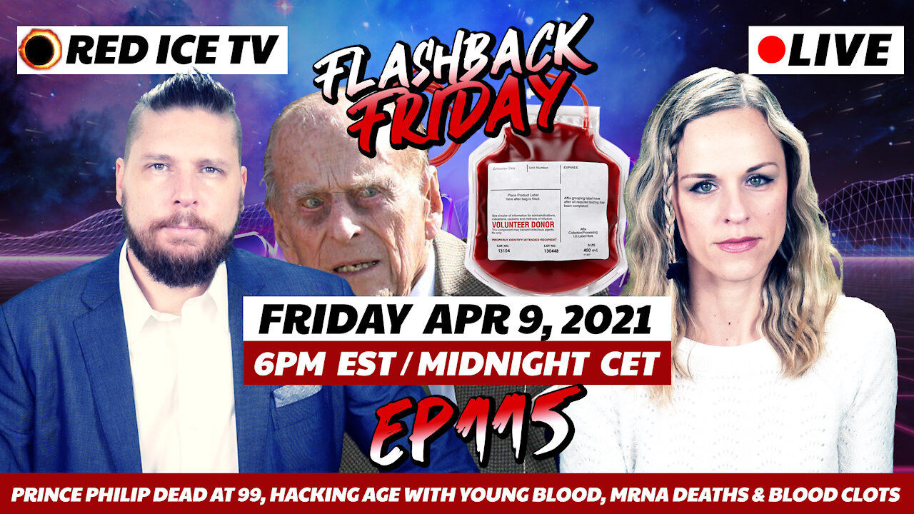 Prince Philip Dead at 99, Hacking Age With Young Blood, mRNA Deaths & Blood Clots - FF Ep115